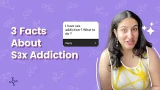 Sex Addiction Kya Hai? | 3 MUST-KNOW Things About Sex Addiction | Allo Health (HINDI)