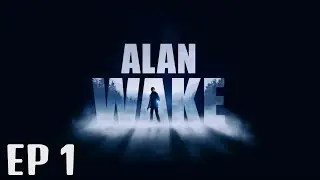 Alan Wake Episode 1! The Nightmare... (Alan Wake Remastered) (EP1)
