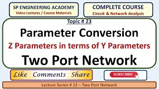 23 Parameter Conversion - Z Parameters in terms of Y Parameters - Two Port Network