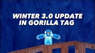 WINTER 3.0 UPDATE IN GORILLA TAG