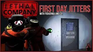 Lethal Company: First Day Jitters w/@fishjenga_