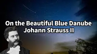 아름답고 푸른 도나우_요한 스트라우스 2세 (On the Beautiful Blue Danube_Johann Strauss II)