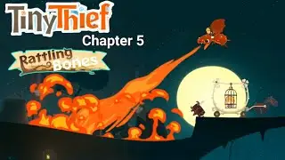 Tiny Thief -Chapter 5 -Rattling Bones