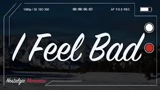 blackbear -  I Feel Bad (Lyrics)