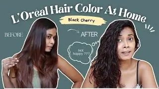 I Tried L'Oreal  Hair Colour For The First Time | * Black Cherry ✨