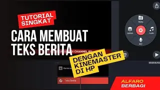 TUTORIAL SINGKAT CARA MEMBUAT TEKS BERITA DENGAN KINEMASTER DI HP