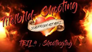 Teil 4 Schoffösen mit Herz 2024 - Titelbild Shooting (Shootingtag)