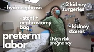 preterm labor | surgery while pregnant, kidney stones, hydronephrosis, nephrostomy bag