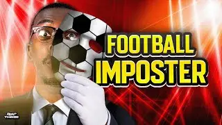 We PLAYED the GREATEST FOOTBALL IMPOSTER EVER🕵️ He Stole GOOD LEAGUE!