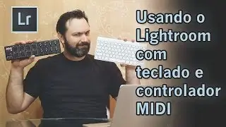 Usando o Lightroom com teclado e controlador MIDI