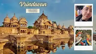Vrindavan Mein Chori Hogayi - A Vlog