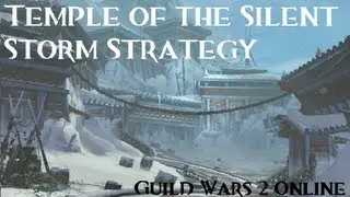 Guild Wars 2 - Advanced Guide - Temple of the Silent Storm Strategy