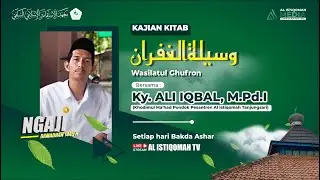 #7 LIVE! NGAJI RAMADHAN KITAB WASILATUL GHUFRON - Ky. ALI IQBAL, M.Pd.I.