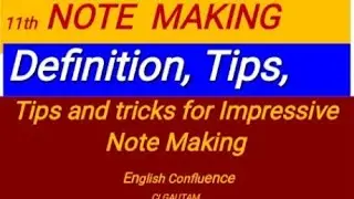 11th Eng. Note Making, 8 Marks A few tips and tricks for Impressive Note Making