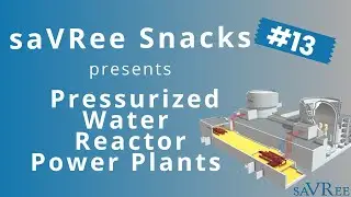 How Pressurized Water Reactor (PWR) Power Plants Work! - saVRee Snacks (SS#16)