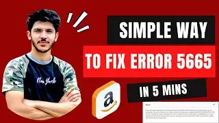 Quick fix of ERROR 5665 on Amazon Listing - Ep9