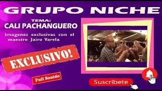 GRUPO NICHE -  CALI PACHANGUERO
