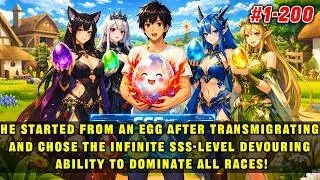 🔥He Starts from an Egg and Chooses the Infinite SSS-Level Devouring Ability to Dominate All Races!