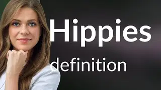 Hippies | HIPPIES meaning
