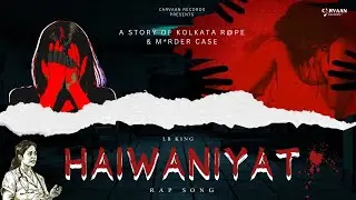 Haiwaniyat (Kolkata R@pe Case) | Justice For Victim | Hindi Rap Song 2024 | Carvaan Records