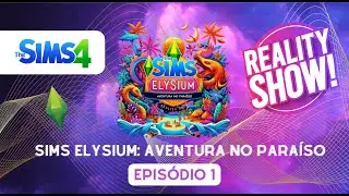 SIMS ELYSIUM: AVENTURA NO PARAÍSO - EPISÓDIO 1 🌴✨ CONHEÇA OS PARTICIPANTES E VIVA O PRIMEIRO DIA!