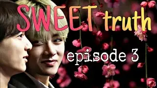 SWEET TRUTH |episode 3|taekook |