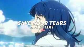 save your tears || the weeknd, ariana grande (tiktokremix) [edit audio]
