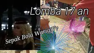 Lomba 17 an + Sepak Bola Banci - indonesia 🇮🇩