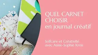 Quel carnet choisir en journal créatif ?