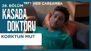 Korktun Mu? - Kasaba Doktoru 28. Bölüm
