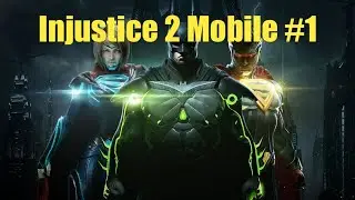 НАЧАЛО НАЧАЛ!! Injustice 2 Mobile #1.