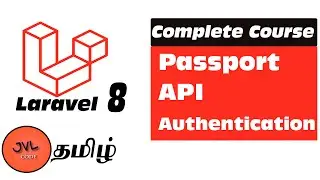 Laravel 8 in Tamil - 53 - Passport API Authentication | Login & Register