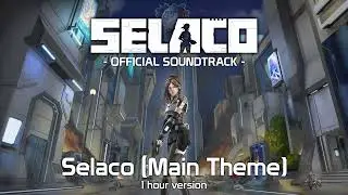 Selaco - Official Soundtrack - Main Theme [One Hour version]