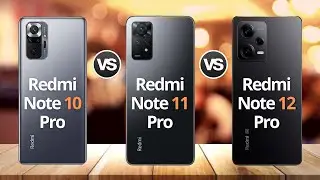 Redmi Note 10 Pro Vs Redmi Note 11 Pro Vs Redmi Note 12 Pro | Redmi Note Pro Series