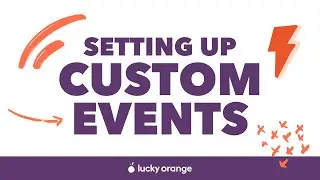 Setting Up Events & Key Events | Lucky Orange Tips & Tricks