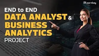 An End To End Data Analyst/Business Analytics Project | Learnbay
