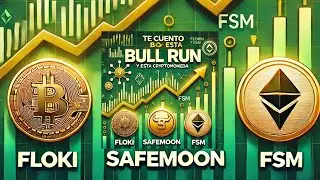 Te cuento sobre el Bull Run y ​​esta Criptomoneda | Floki SafeMoon FSM