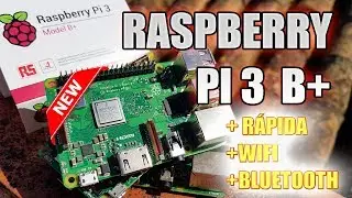 NUEVA Raspberry PI 3 B+ | ¿En qué ha mejorado? | Novedades