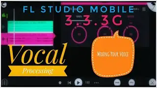 How to Mixing your Vocal on Fl Studio Mobile(3.3.3 G)🎤Vocal Processing 🔥🔥