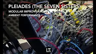 Pleiades - Ambient Improvisation Modular Performance