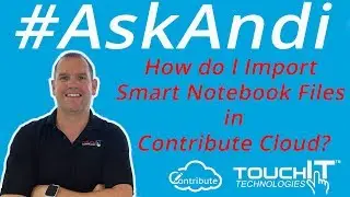 Learn how to Import Smart Notebook Files  into Contribute Cloud Software