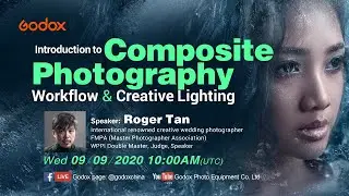 Godox Live: Introduction to Composite Photography Workflow and Creative Lighting with Roger Tan