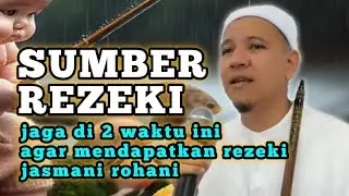 sumber rezeki !! jaga di kedua waktu ini agar dapat Rezeki lahir bathin ✓✓ Habib Novel Alaydrus