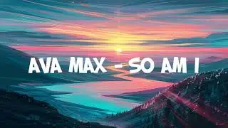 Ava Max So Am I (Lyrics Video)