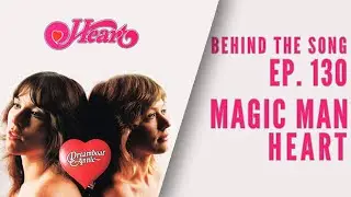Who was Heart's "Magic Man?"