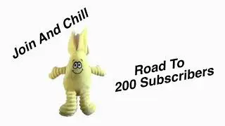 Join And Chill! Road To 200 Subscribers, Stay Active For Mod