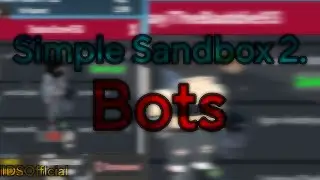 SSB2 Bots. | Simple Sandbox 2.  