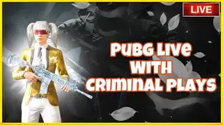 Pubg Mobile Live With | CRIMINAL___Plays | LIVE STREAM |