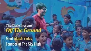 Akash Yadav, The Sky High: Off The Ground