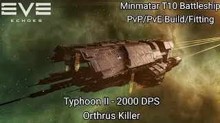 EVE Echoes - Minmatar T10 Battleship - Typhoon II - PvP/PvE Build/Fitting - 2000 DPS Orthrus Killer